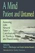 A Mind Patient and Untamed: Assessing John Howard Yoder's Contributions to Theology, Ethics, and Peacemaking