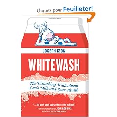 Whitewash: The Disturbing Truth About Cow's Milk and Your Health
