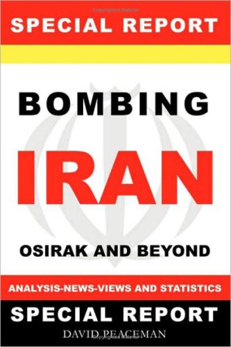 Bombing Iran -Osirak And Beyond -Analysis - News - Views  And Statistics (Special Report) under Treaties in The Books Store