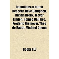 Canadians of Dutch Descent Canadians of Dutch Descent: Neve Campbell, Kristin Kreuk, Trevor Linden, Romeo Dallaire, Neve Campbell, Kristin Kreuk, Trev