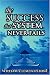 The Success System That Never Fails: The Science of Success Principles