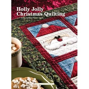 Holly Jolly Christmas Quilting by Jeanne Stauffer and Diane Schmidt
