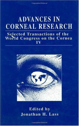 Advances in Corneal Research: Selected Transactions of the World Congress on the Cornea IV