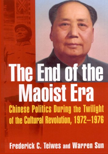 End of the Maoist Era: Chinese Politics Druing Twilight of Cultural Revolution 1972-1976 under Maoism in The Books Store