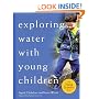 Exploring Water with Young Children (The Young Scientist Series)