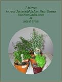 7 Secrets to Your Successful Indoor Herb Garden (Your Herb Garden)