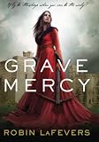 Grave Mercy (Book I): His Fair Assassin, Book I (His Fair Assassin Trilogy)