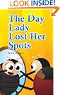 The Day Lady Lost Her Spots