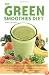 Green Smoothies Diet: The Natural Program for Extraordinary Health