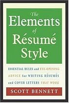 The Elements of Resume Style: Essential Rules and Eye-Opening Advice for Writing Resumes and Cover Letters that Work