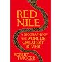 Red Nile: The Biography of the World's Greatest Ri&hellip by Robert Twigger