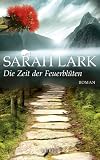 Sarah Lark: Die Zeit der Feuerbl�ten