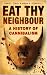 Books : Eat Thy Neighbour: A History of Cannibalism