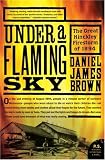 Under a Flaming Sky: The Great Hinckley Firestorm of 1894 (P.S.)
