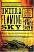 Under a Flaming Sky: The Great Hinckley Firestorm of 1894 (P.S.)