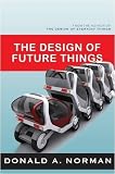 The Design of Future Things: Author of The Design of Everyday Things