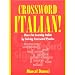 Crossword Italian!: Have Fun Learning Italian by Solving Crossword Puzzles (Toronto Italian Studies)