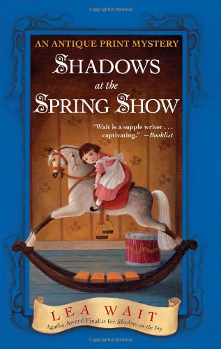Shadows at the Spring Show: An Antique Print Mystery (Antique Print Mysteries)