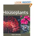The Complete Guide to Houseplants: Choosing, Arranging and Caring for the Plants in Your Home