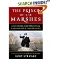 The Prince of the Marshes: And Other Occupational Hazards of a Year in Iraq by Rory Stewart