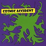 Cosmic Accident