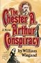 The Chester A. Arthur Conspiracy