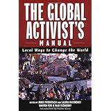 The Global Activist's Manual: Local Ways to Change the World