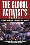 The Global Activist's Manual: Local Ways to Change the World