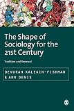 The shape of sociology for the 21st century : tradition and renewal
