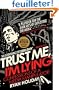 Trust Me, I'm Lying: Confessions of a Media Manipulator