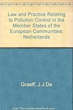 The law and practice relating to pollution control in the Netherlands