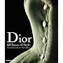 Dior: 60 Years of Style: From Christian Dior to John Galliano