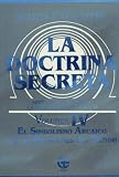 La Doctrina Secreta. Vol IV. El Simbolismo arcaico de las religiones del mundo (Ciencia Espiritual)