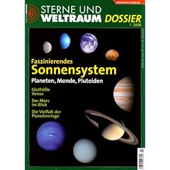 Faszinierendes Sonnensystem: Planeten, Monde, Plutoiden, Sterne und Weltraum Dossier 1/08