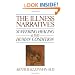The Illness Narratives: Suffering, Healing, And The Human Condition