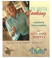Crazy Sista Cooking: Cuisine and Conversation with Lucy Anne Buffett