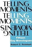 Telling Moments: Fifteen Gay Monologues (Applause Acting Series)