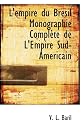 L'empire du Brésil Monographie Complète de L'Empire Sud-Américain (French Edition)