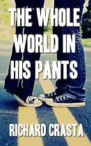 Click to Download Free Kindle Book -> The Whole World in His Pants: or, How to Lose Your Virginity in 39 Agonizing Steps