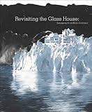 Revisiting the glass house : contemporary art and modern architecture