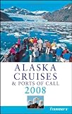 Frommers Alaska Cruises & Ports of Call 2008 (Frommers Cruises)