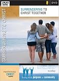 Surrendering to Christ Together: Six Sessions on Worship [DVD]
