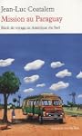 MISSION AU PARAGUAY : R�CIT DE VOYAGE...