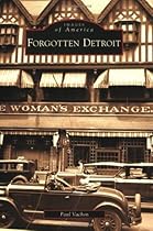 Forgotten Detroit (Images of America) Forgotten Detroit (Images of America)