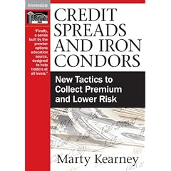 Credit Spreads and Iron Condors: New Tactics to Collect Premium and Lower Risk
