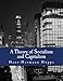 A Theory of Socialism and Capitalism: Economics, Politics, and Ethics