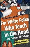 For White Folks Who Teach in the Hood... and the Rest of Y'all Too: Reality Pedagogy and Urban Education