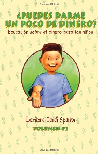 ¿Puedes darme un poco de dinero? (Volumen 2) Educación sobre el dinero para los niños (Spanish Edition)