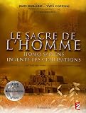 Le sacre de l'homme : Homo sapiens invente les civilisations (1DVD)
