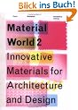 Material World 2: Innovative Materials for Architecture and Design: v. 2